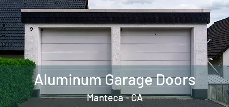  Aluminum Garage Doors Manteca - CA