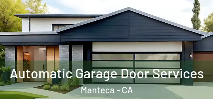  Automatic Garage Door Services Manteca - CA