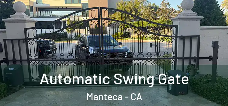  Automatic Swing Gate Manteca - CA