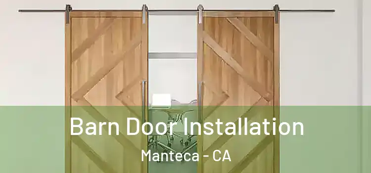 Barn Door Installation Manteca - CA