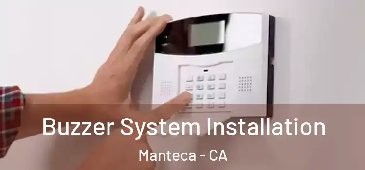 Buzzer System Installation Manteca - CA