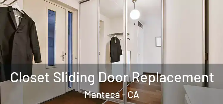 Closet Sliding Door Replacement Manteca - CA