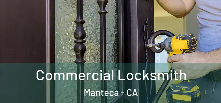  Commercial Locksmith Manteca - CA