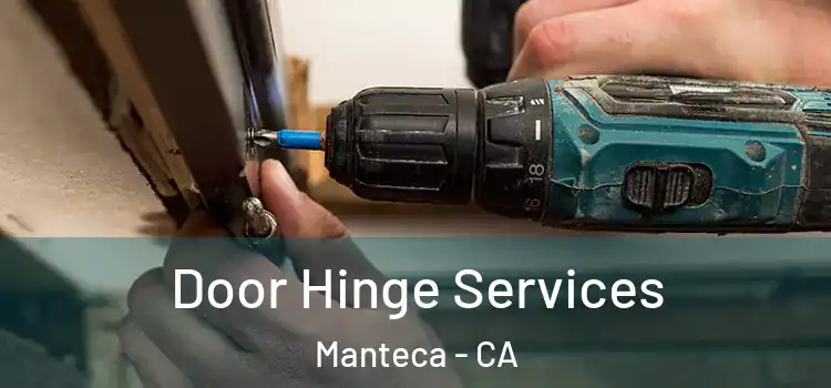 Door Hinge Services Manteca - CA