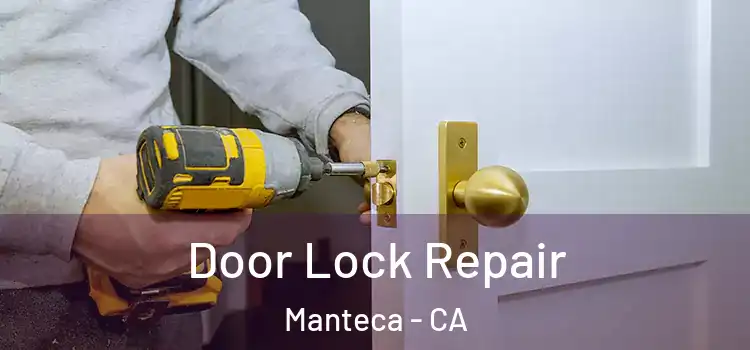 Door Lock Repair Manteca - CA