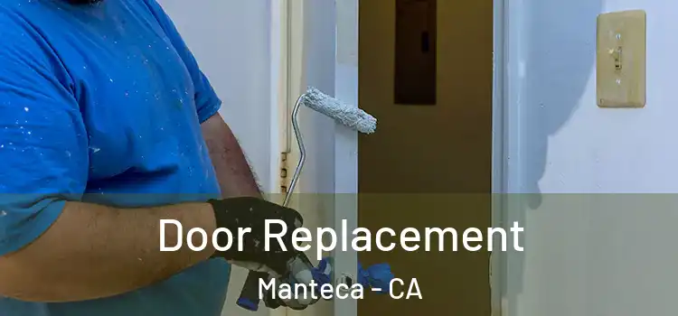 Door Replacement Manteca - CA