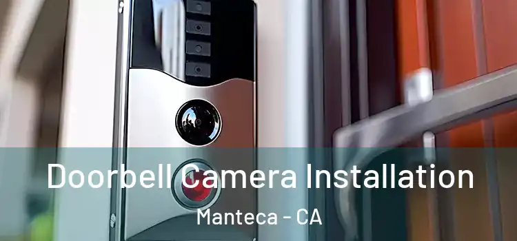  Doorbell Camera Installation Manteca - CA