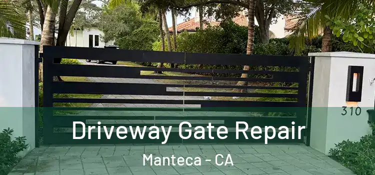 Driveway Gate Repair Manteca - CA