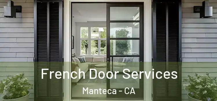  French Door Services Manteca - CA