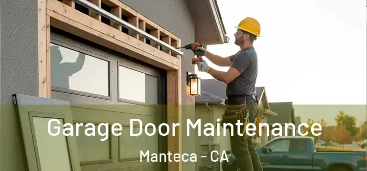  Garage Door Maintenance Manteca - CA