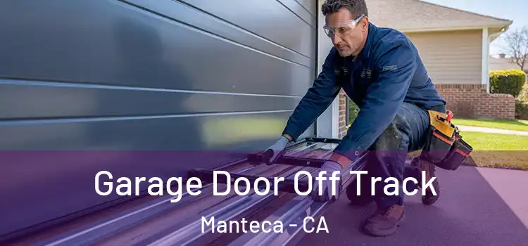  Garage Door Off Track Manteca - CA