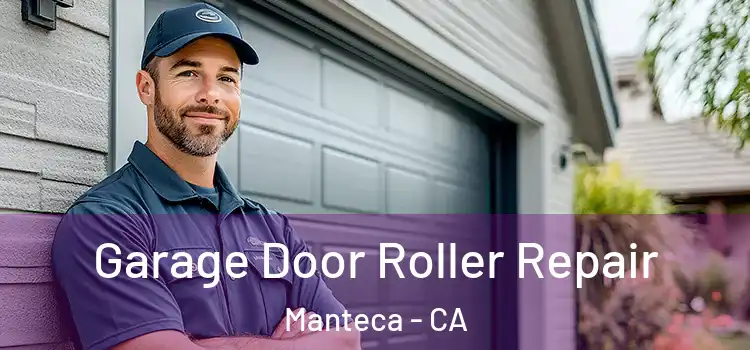  Garage Door Roller Repair Manteca - CA