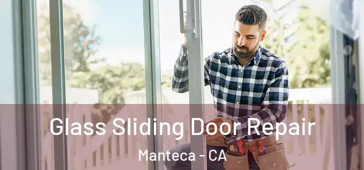 Glass Sliding Door Repair Manteca - CA