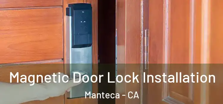  Magnetic Door Lock Installation Manteca - CA