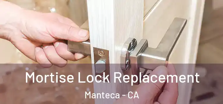  Mortise Lock Replacement Manteca - CA
