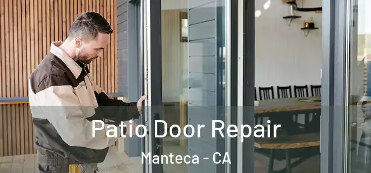 Patio Door Repair Manteca - CA