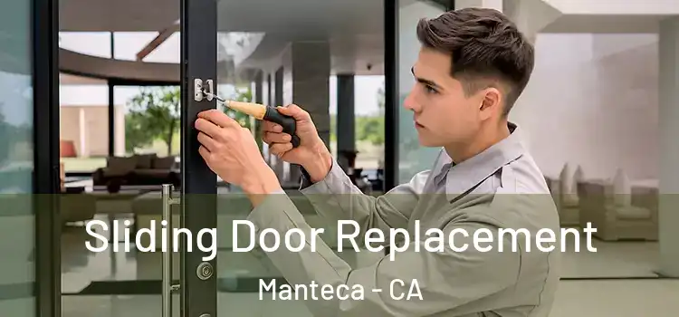  Sliding Door Replacement Manteca - CA