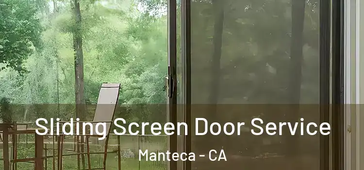 Sliding Screen Door Service Manteca - CA
