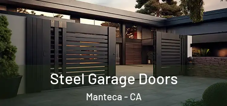 Steel Garage Doors Manteca - CA